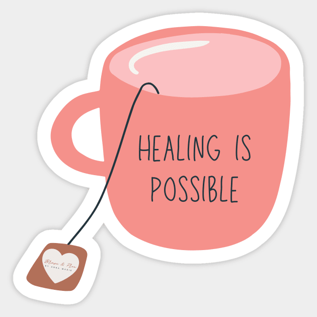 Healing Is Possible Sticker by Brave & Free